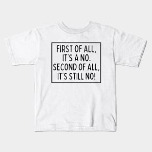 How about no! Kids T-Shirt